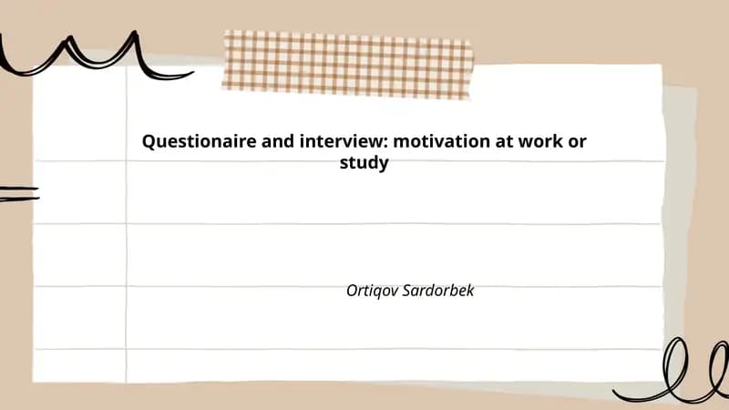 Questionnaire and Interview: Motivation at Work or Study