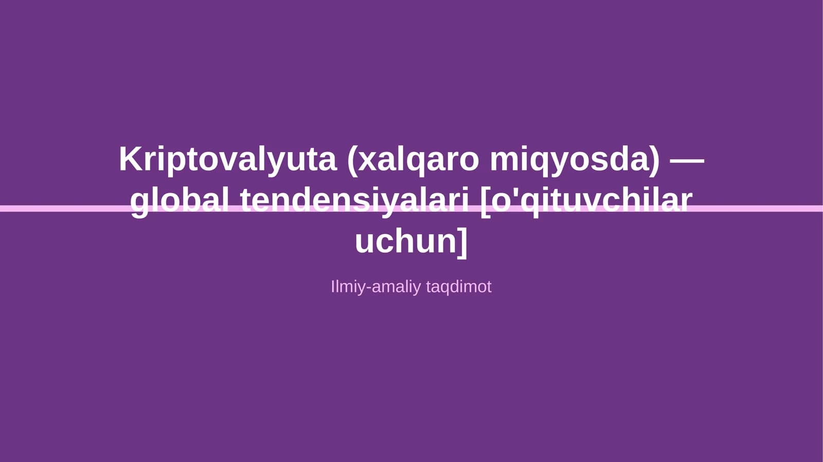 Kriptovalyuta (xalqaro miqyosda) — global tendensiyalari [o'qituvchilar uchun]