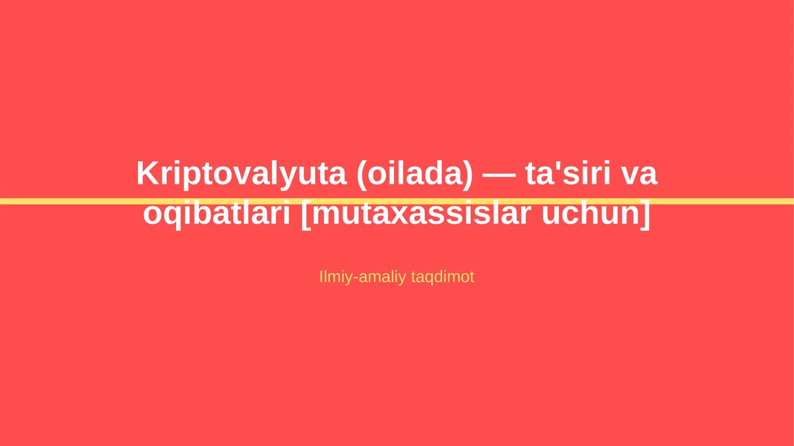 Kriptovalyuta (oilada) — ta'siri va oqibatlari [mutaxassislar uchun]