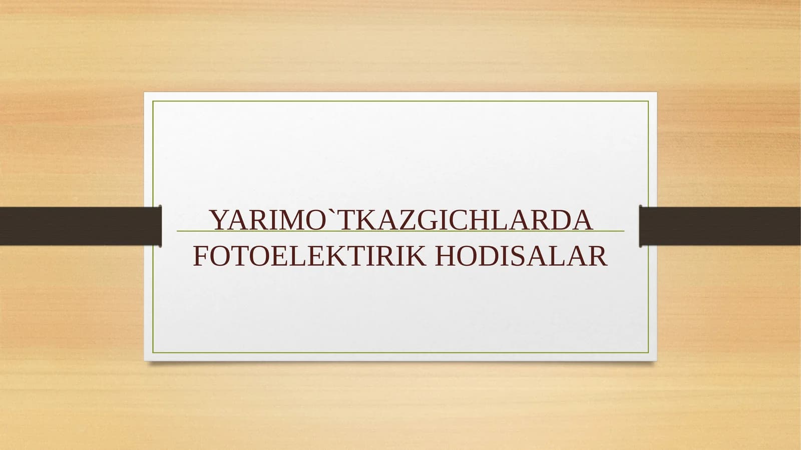 YARIMO`TKAZGICHLARDA FOTOELEKTIRIK HODISALAR