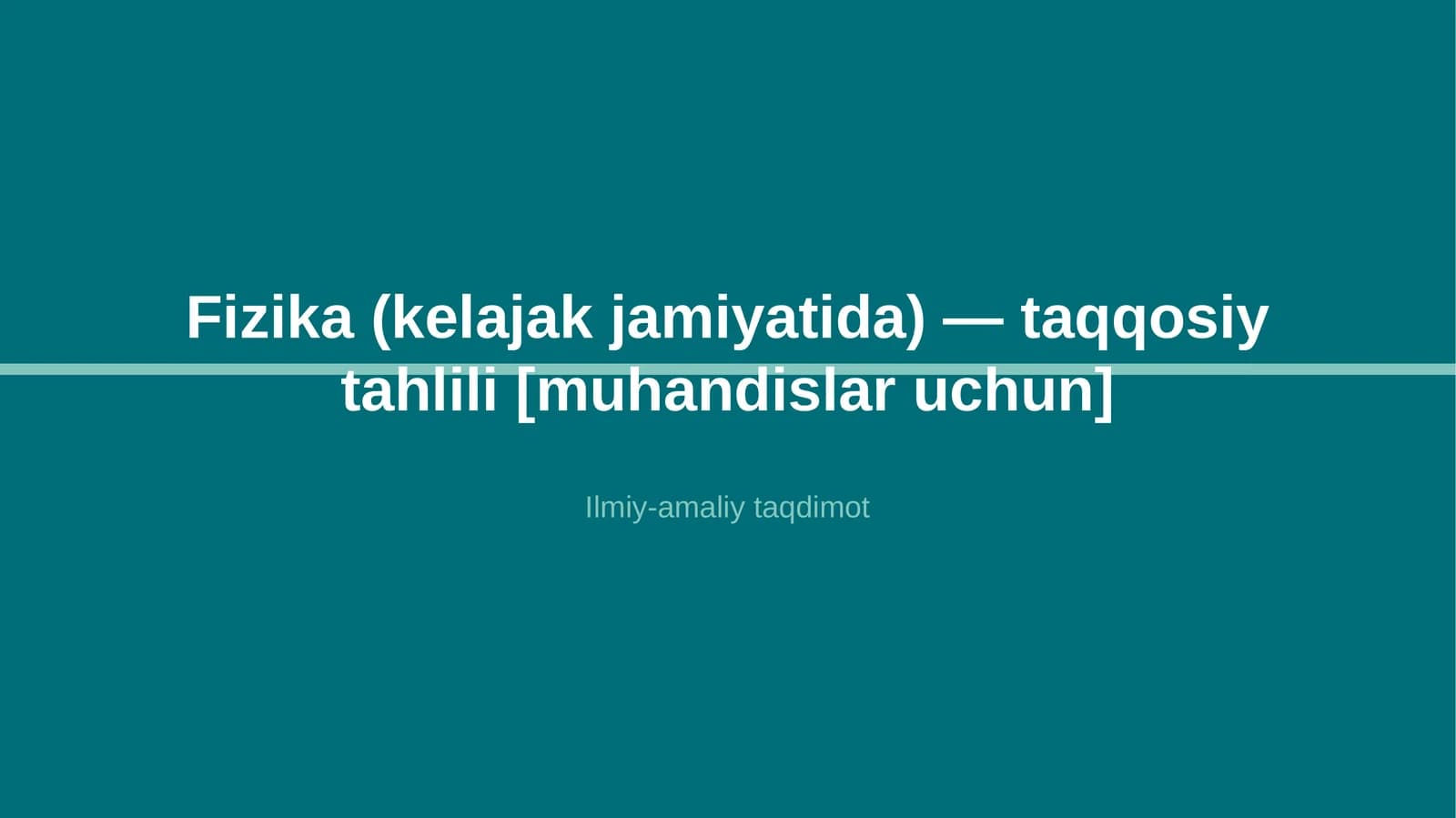 Fizika (kelajak jamiyatida) — taqqosiy tahlili [muhandislar uchun]