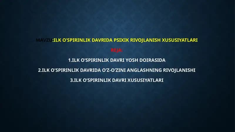 Ilko’spirinlik davri davrida psixik rivojlanish xususiyatlari