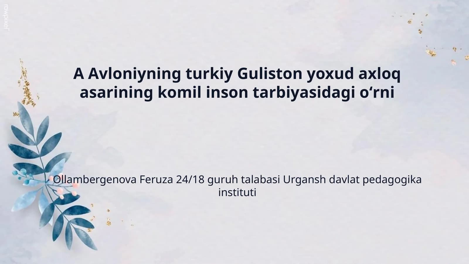 A Avloniyning turkiy Guliston yoxud axloq asarining komil inson tarbiyasidagi oʻrni
