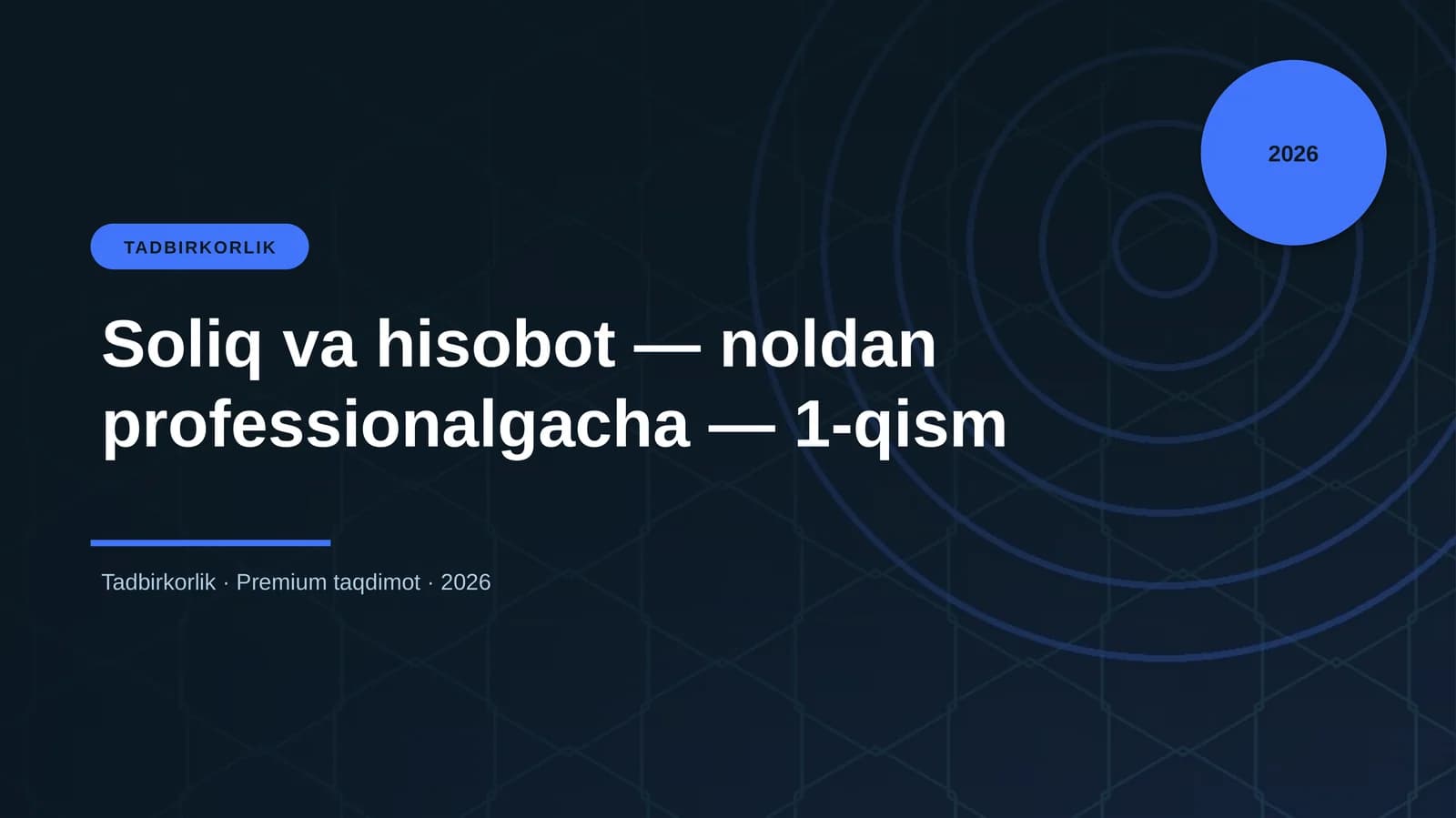 Soliq va hisobot — noldan professionalgacha — 1-qism