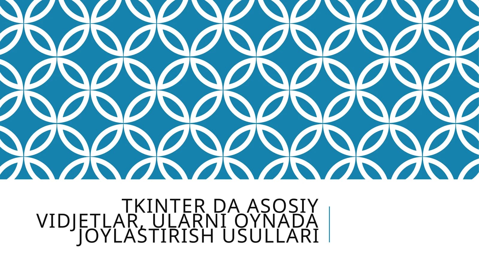 Tkinterda Asosiy Vidjetlar