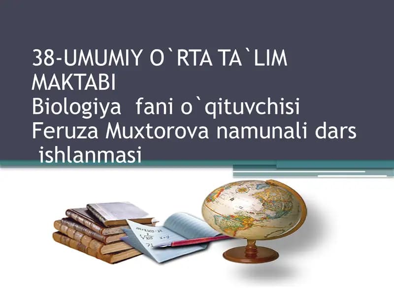 Biologiya fani o'qituvchisi Feruza Muxtorova namunali dars ishlanmasi