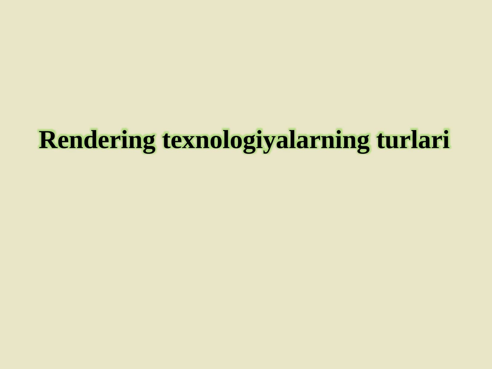 Rendering texnologiyalarning turlari