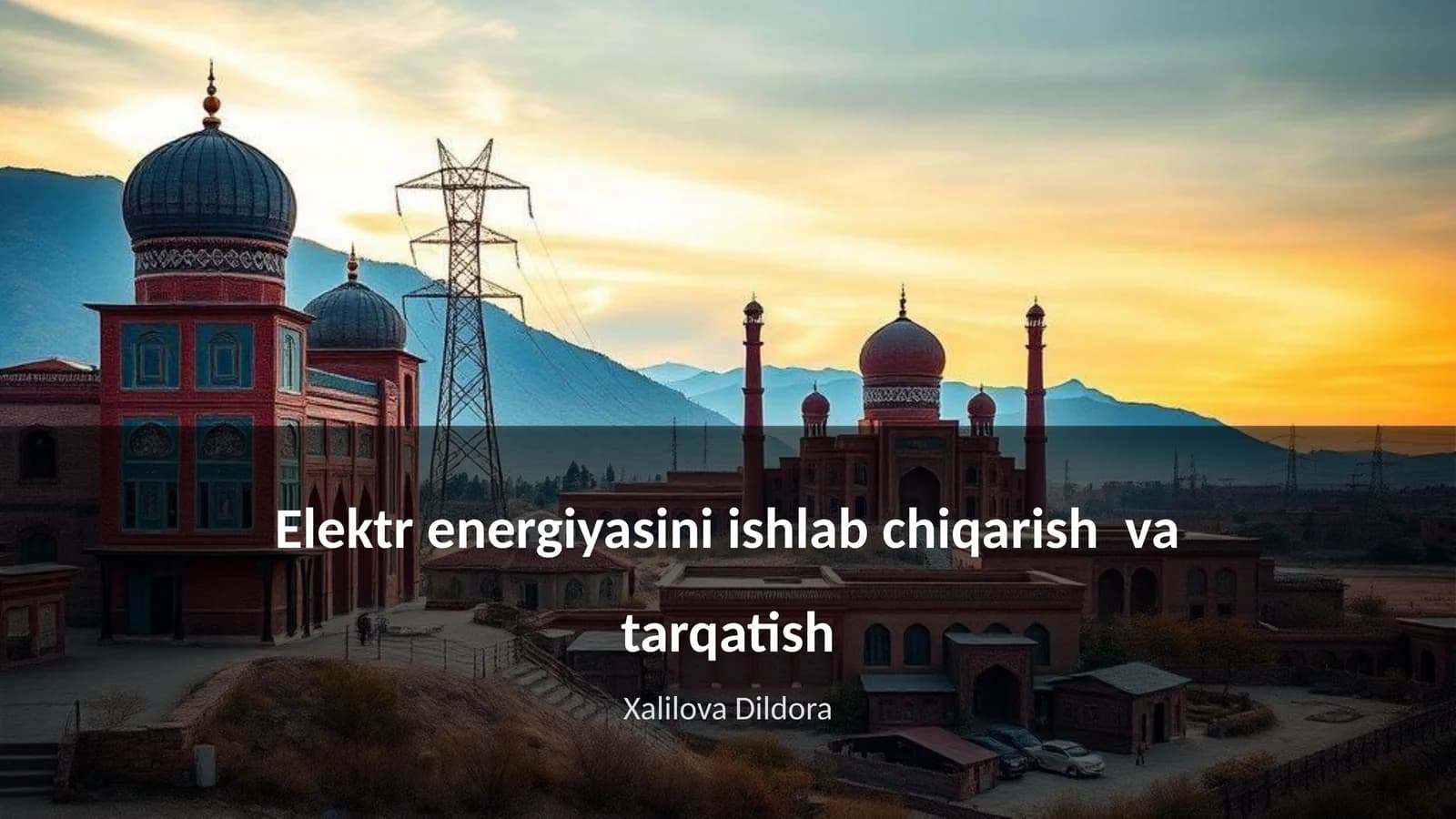 Elektr energiyasini ishlab chiqarish va tarqatish