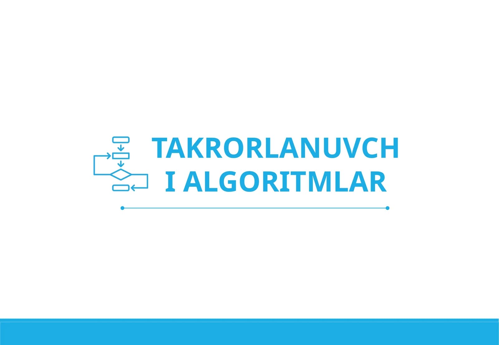 TAKRORLANUVCHI ALGORITMLAR