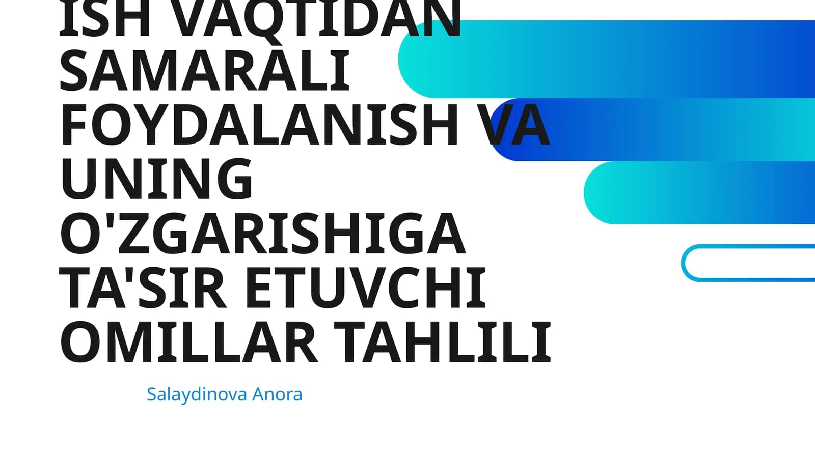 ISH VAQTIDAN SAMARALI FOYDALANISH VA UNING O'ZGARISHIGA TA'SIR ETUVCHI OMILLAR TAHLILI