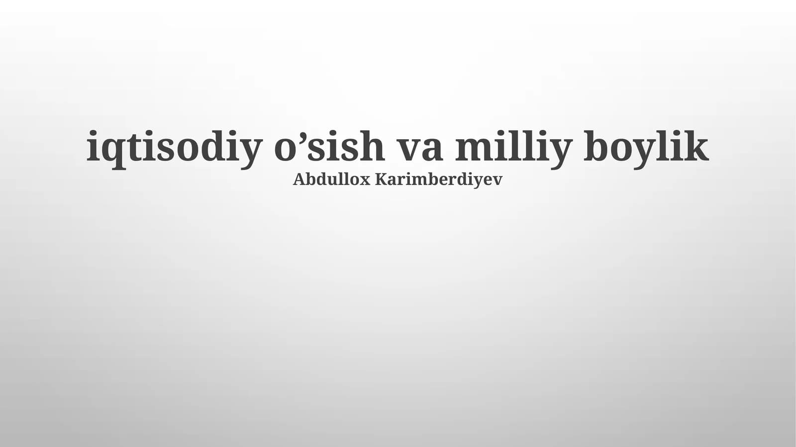 Iqtisodiy O'sish va Millat Boyligi O'rtasidagi Bog'liqlik