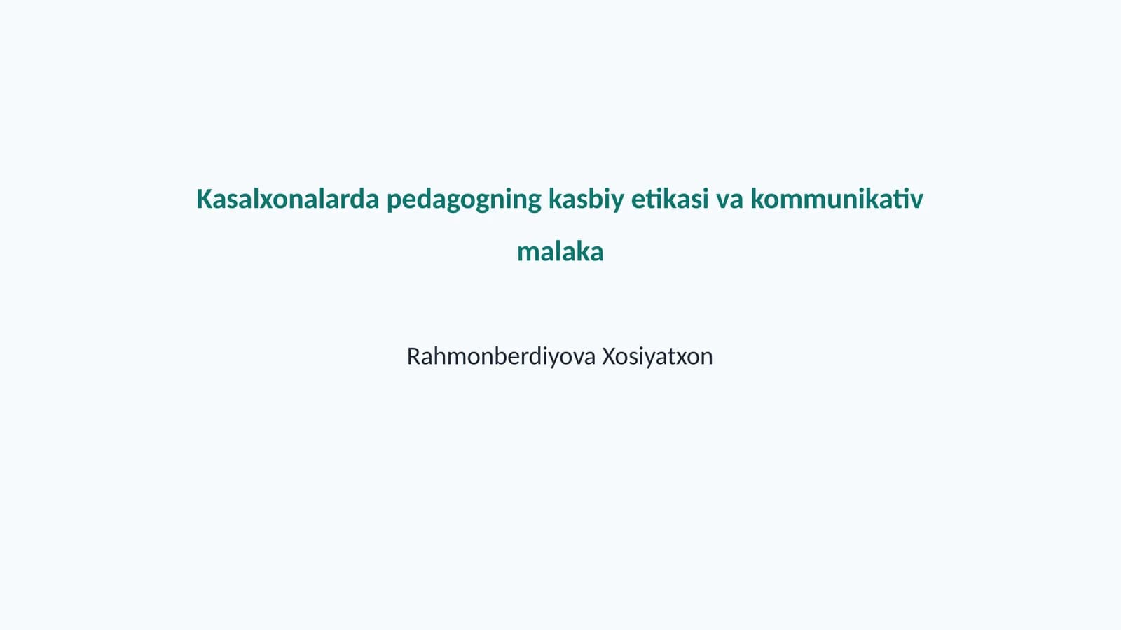 Kasalxonalarda pedagogning kasbiy etikasi va kommunikativ malaka