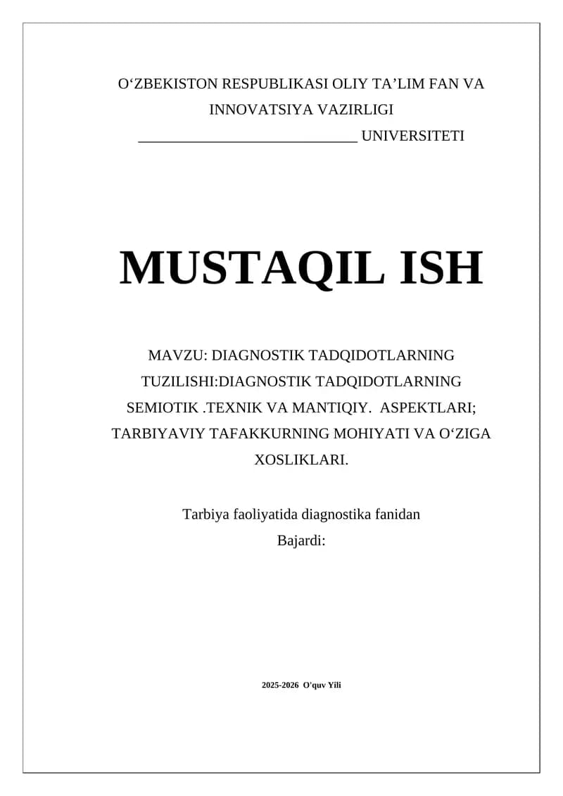 DIAGNOSTIK TADQIDOTLARNING TUZILISHI:DIAGNOSTIK TADQIDOTLARNING SEMIOTIK .TEXNIK VA MANTIQIY.  ASPEKTLARI; TARBIYAVIY TAFAKKURNING MOHIYATI VA OʻZIGA XOSLIKLARI.