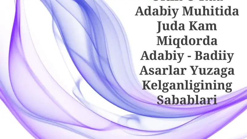 Oltin O‘Rda Adabiy Muhitida Juda Kam Miqdorda Adabiy - Badiiy Asarlar Yuzaga Kelganligining Sabablari