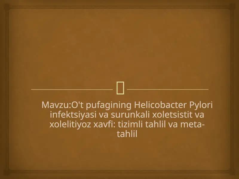 O'tpufagining Helicobacter Pylori infektsiyasi va surunkali xoletsistit va xoleliti yoz xavfi: tizimli tahlil va meta-tahlil