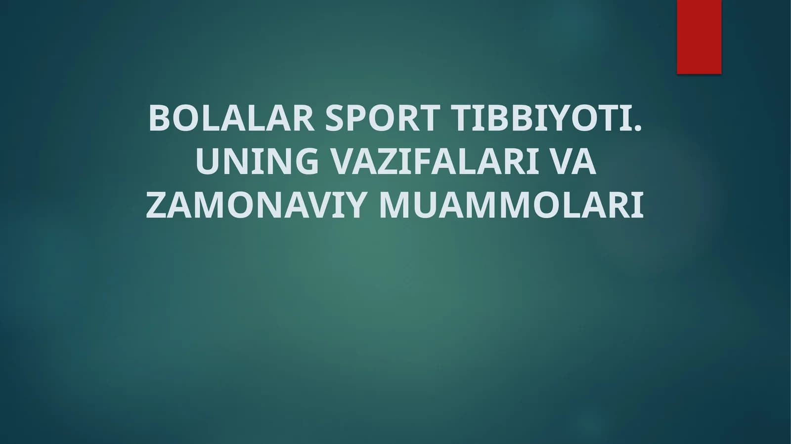 BOLALAR SPORT TIBBIYOTI. UNING VAZIFALARI VA ZAMONAVIY MUAMMOLARI
