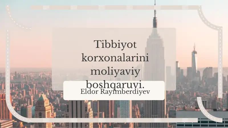 Tibbiyot korxonalarini moliyaviy boshqaruvi