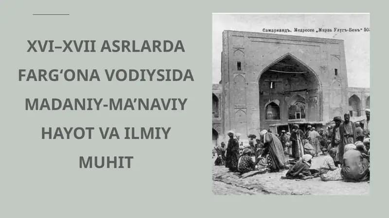 XVI–XVII ASRLARDA FARG‘ONA VODIYSIDA MADANIY-MA’NAVIY HAYOT VA ILMIY MUHIT