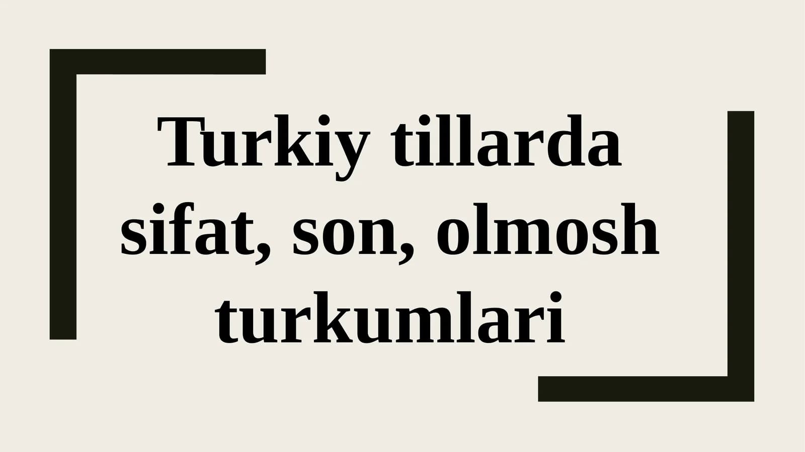 Turkiy tillarda sifat, son, olmosh turkumlari
