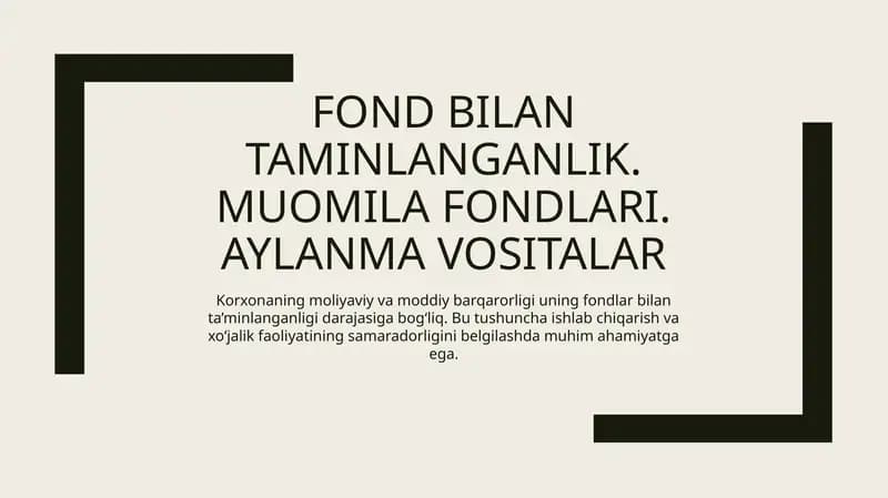Fond bilan taminlanganlik. Muomila fondlari. Aylanma vositalar