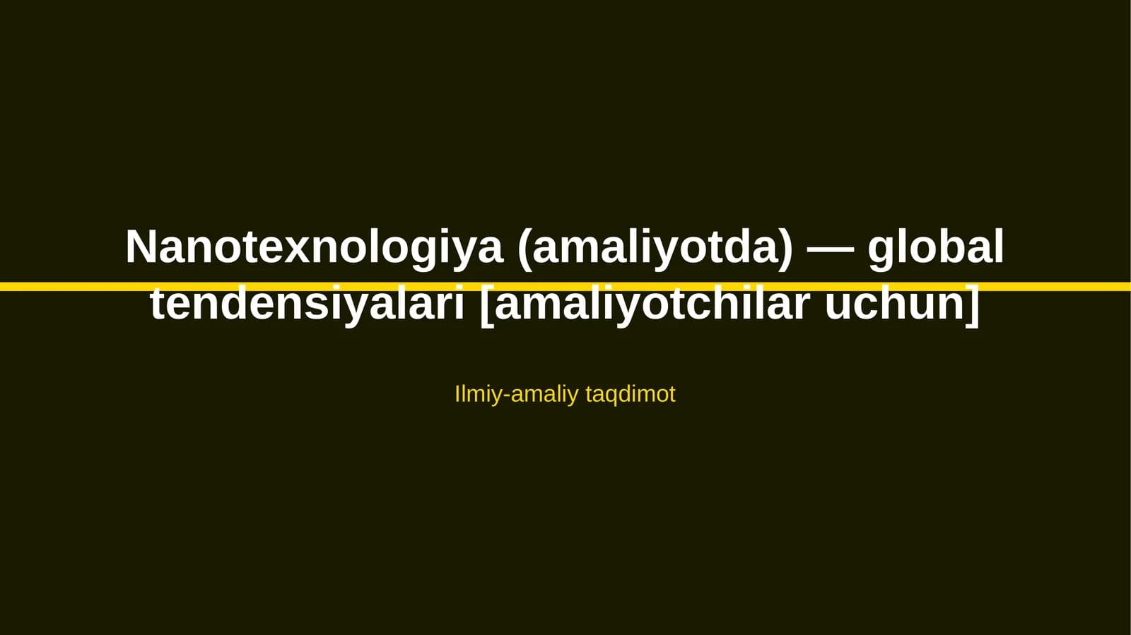 Nanotexnologiya (amaliyotda) — global tendensiyalari [amaliyotchilar uchun]
