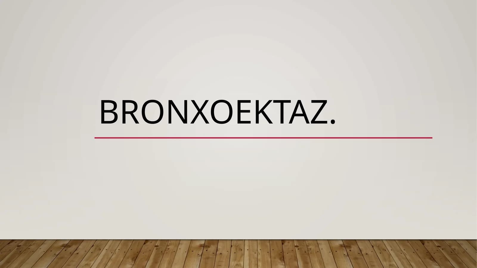 Bronxoektaz.