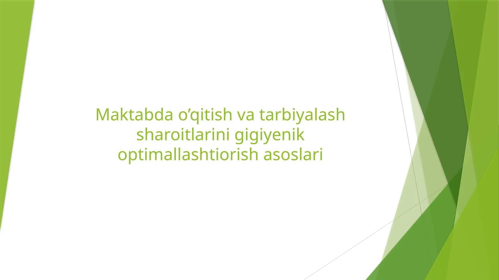 Maktabda o‘qitish va tarbiyalash sharoitlarining gigiyenik optimallashtirish asoslari