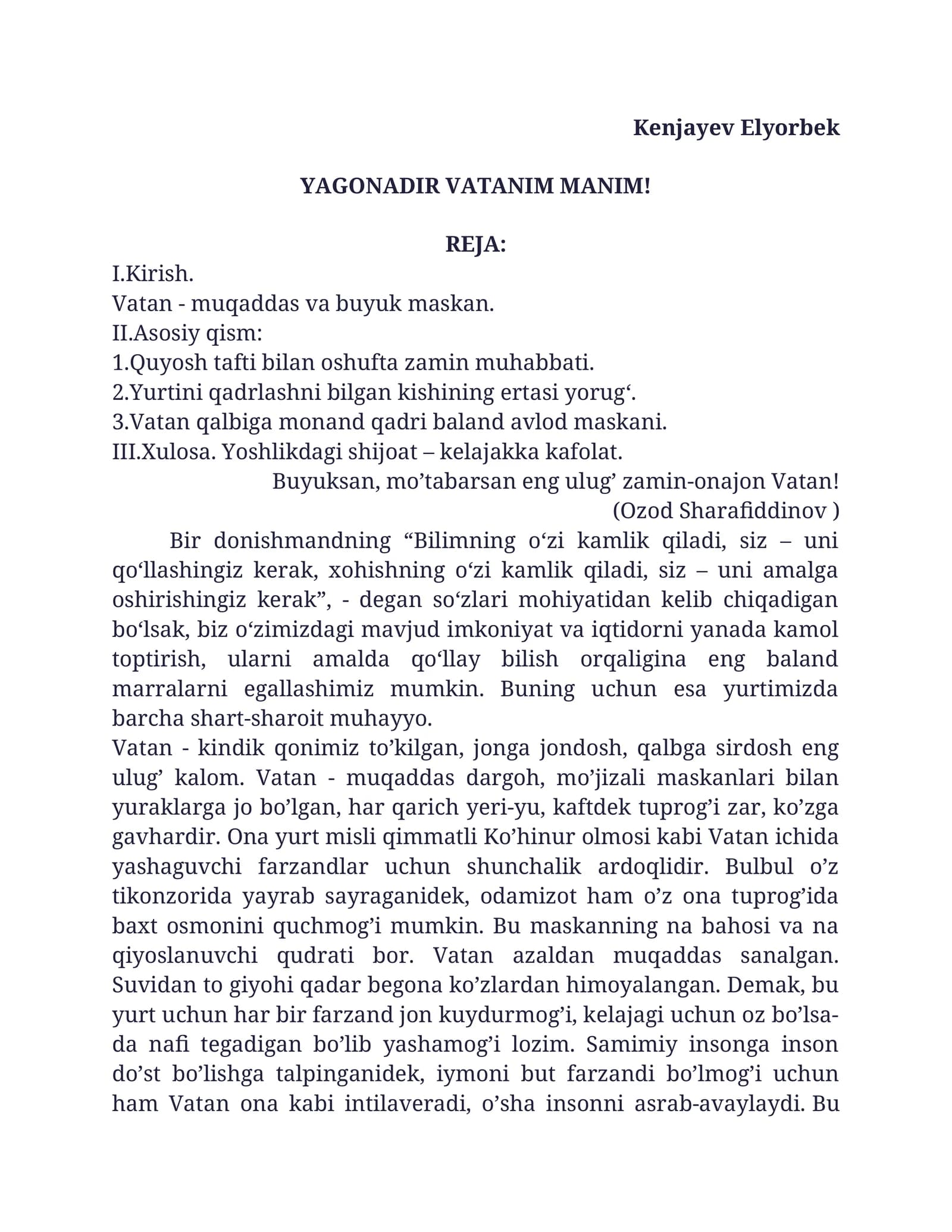 Bir donishmandning “Bilimning o‘zi kamlik qiladi, siz – uni qo‘llashingiz kerak, xohishning o‘zi kamlik qiladi, siz – uni amalga oshirishingiz kerak”