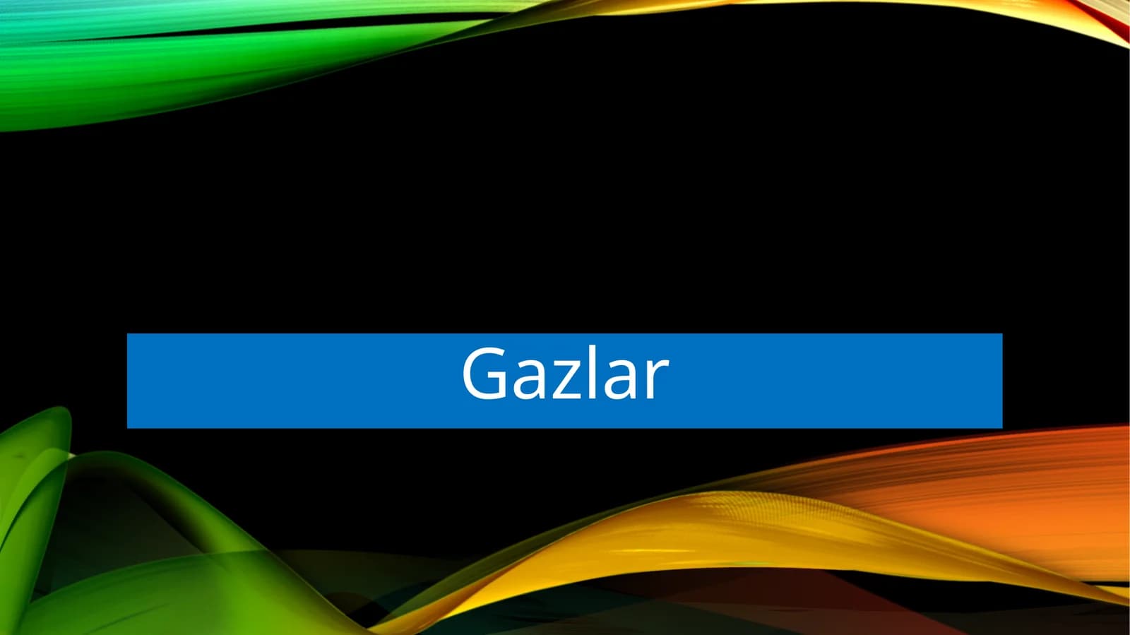 Gazlar