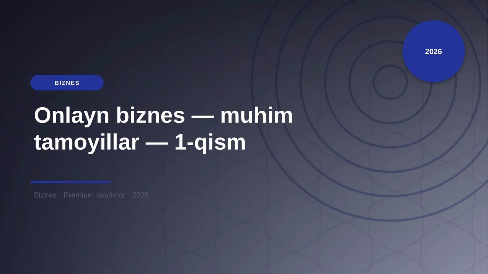 Onlayn biznes — muhim tamoyillar — 1-qism