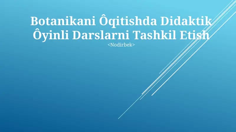 Botanikani Ôqitishda Didaktik Ôyinli Darslarni Tashkil Etish