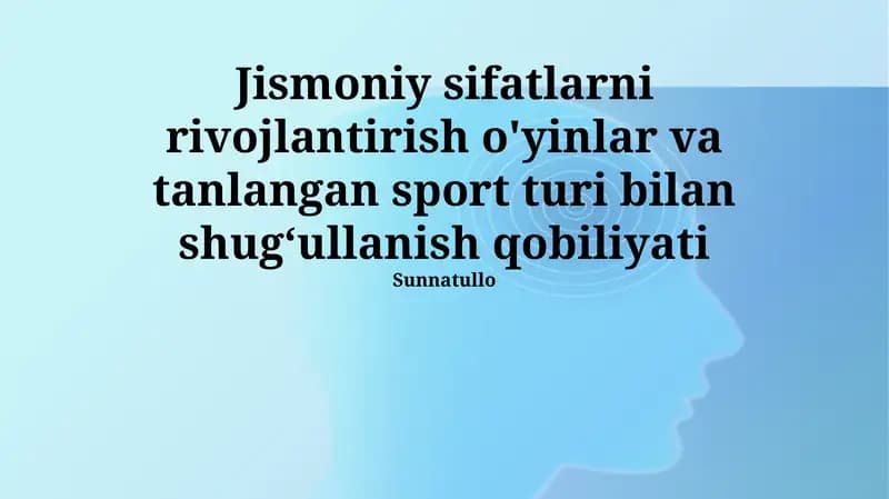Jismoniy sifatlarni rivojlantirish o'yinlar va tanlangan sport turi bilan shugʻullanish qobiliyati