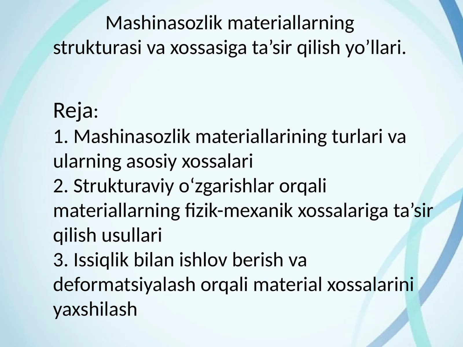 Mashinasozlik materiallarning strukturasi va xossasiga ta’sir qilish yo’llari