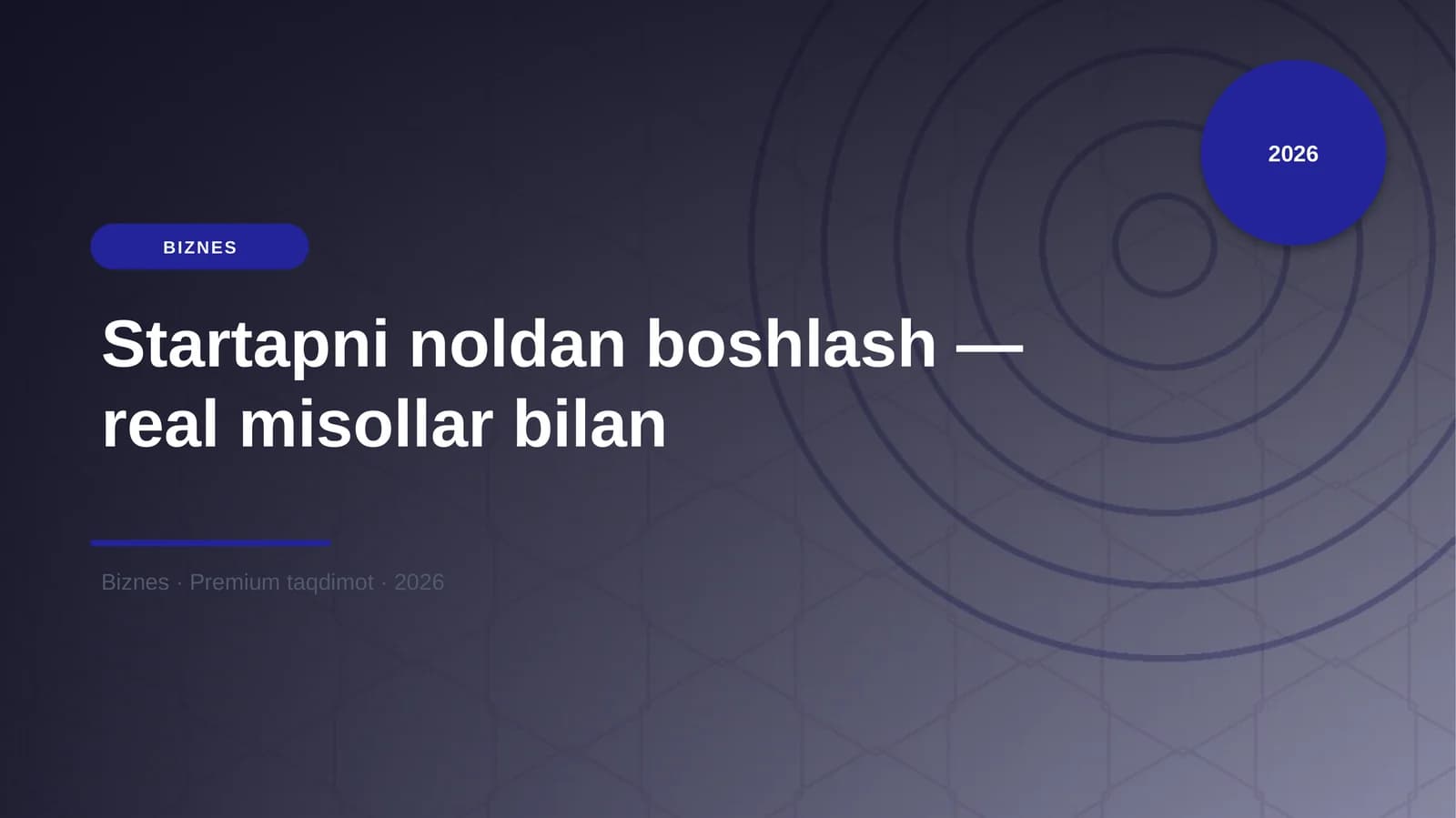 Startapni noldan boshlash — real misollar bilan