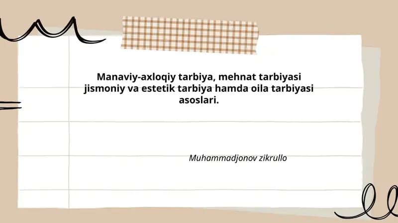 Manaviy-axloqiy tarbiya, mehnat tarbiyasi jismoniy va estetik tarbiya hamda oila tarbiyasi asoslari