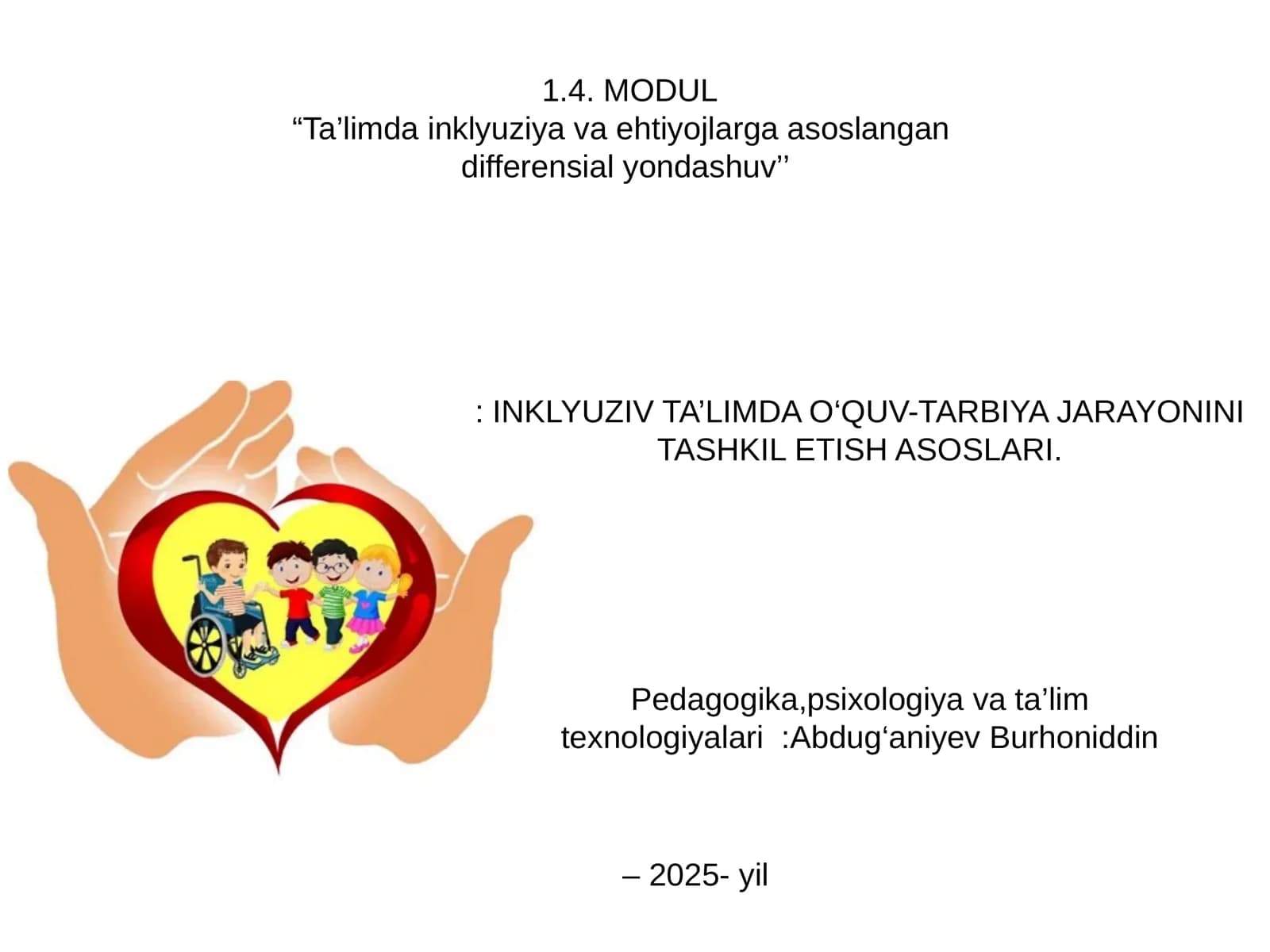 INKLYUZIV TA’LIMDA O‘QUV-TARBIYA JARAYONINI TASHKIL ETISH ASOSLARI