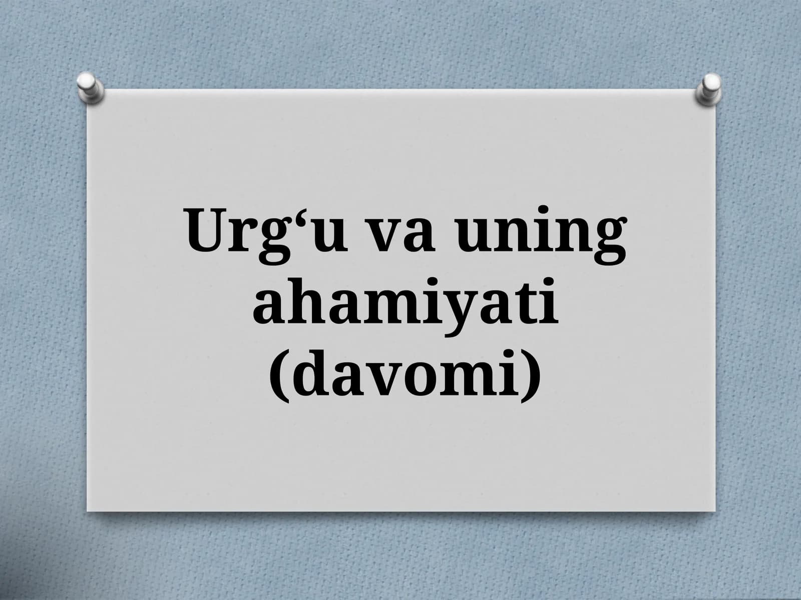 Urg‘uvauningahamiyati(davomi)
