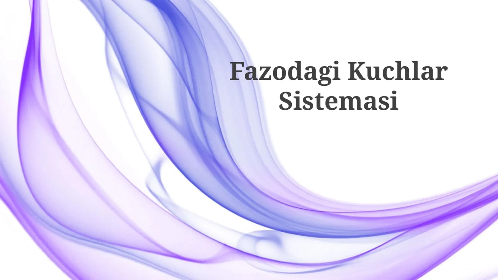 Fazodagi Kuchlar Sistemasi