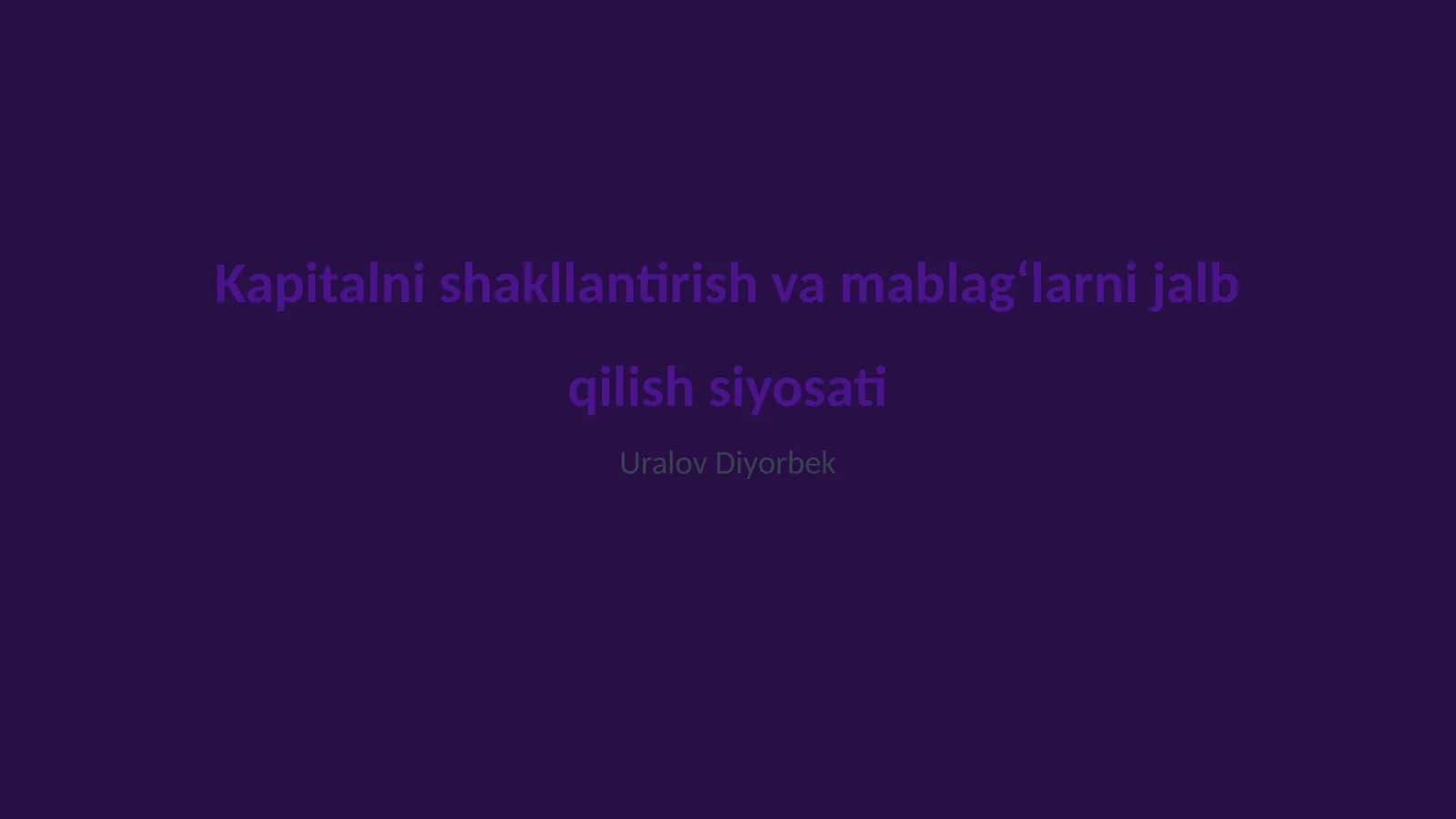 Kapitalni shakllantirish va mablagʻlarni jalb qilish siyosati