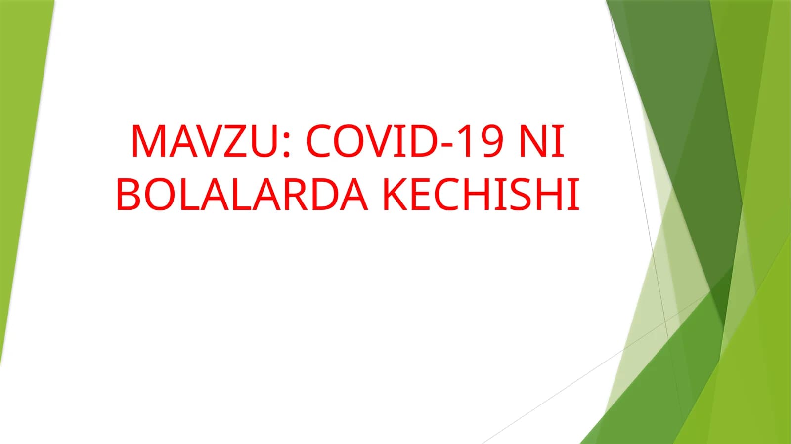 COVID-19 NI BOLALARDA KECHISHI