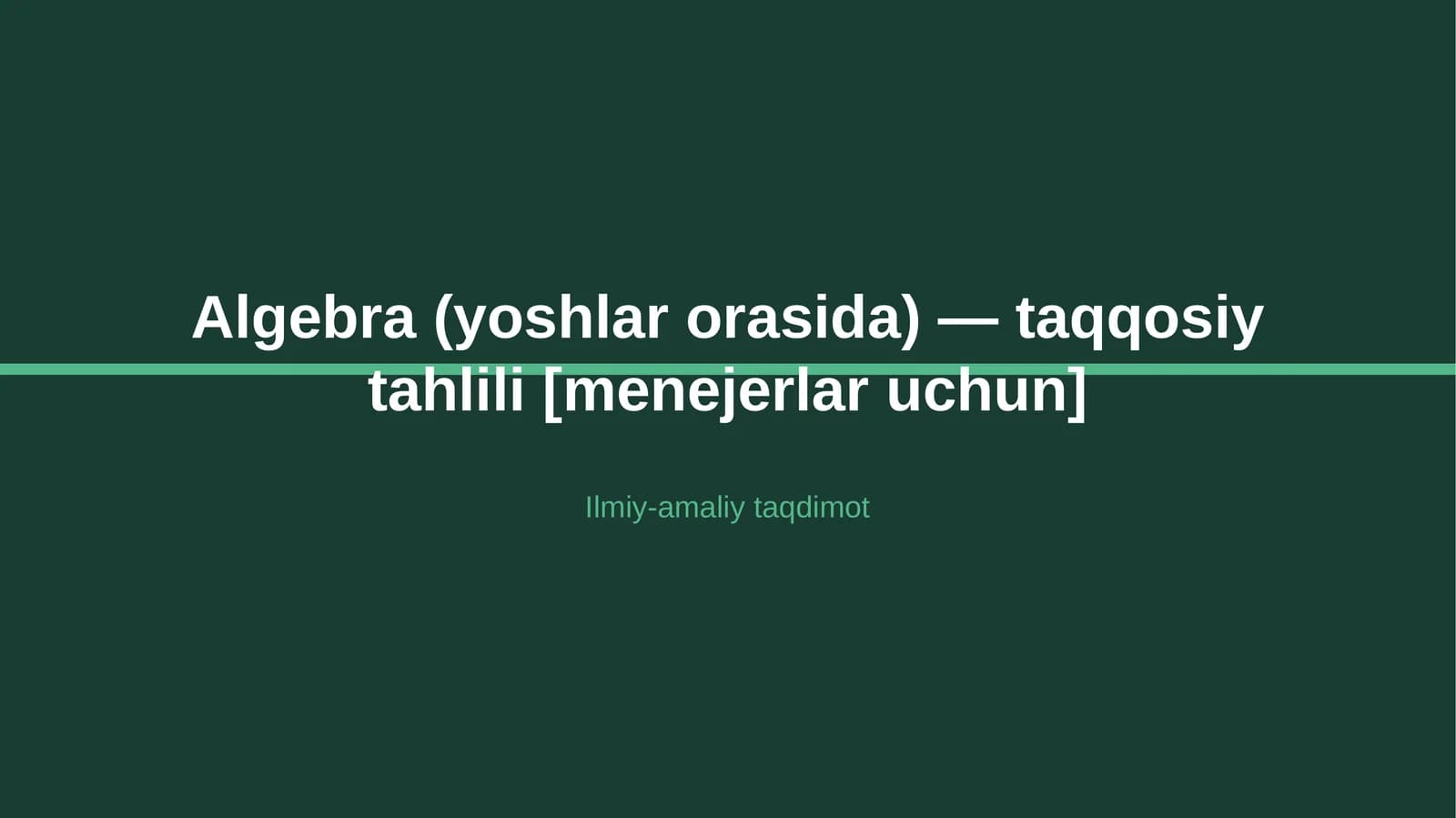 Algebra (yoshlar orasida) — taqqosiy tahlili [menejerlar uchun]