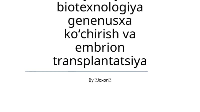 Gen injeneryasi va biotexnologiya genenusxa koʻchirish va embrion transplantatsiya
