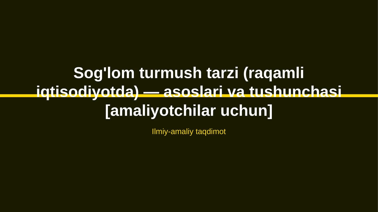Sog'lom turmush tarzi (raqamli iqtisodiyotda) — asoslari va tushunchasi [amaliyotchilar uchun]