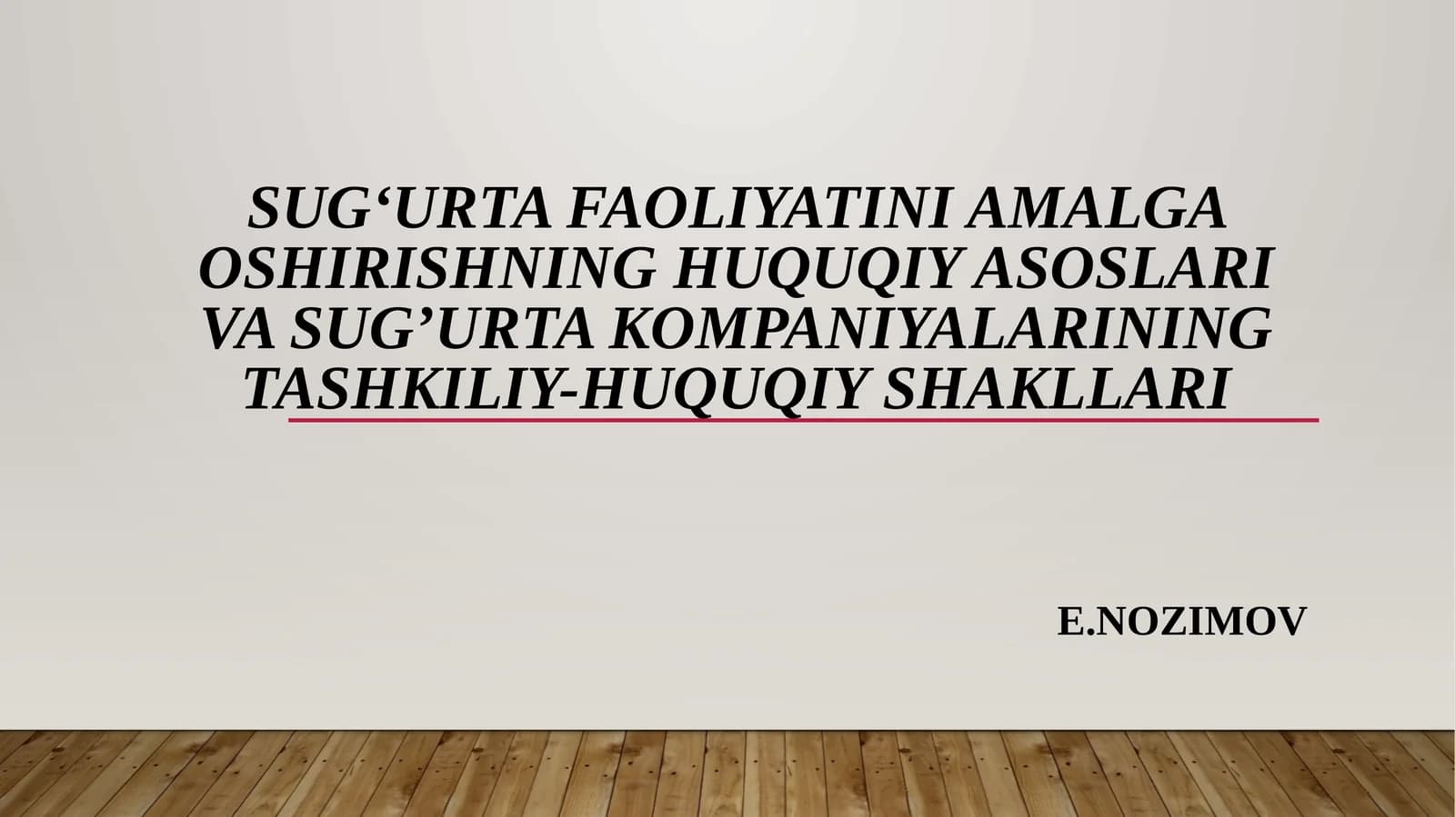 Sug‘urta faoliyatini amalga oshirishning huquqiy asoslari va sug‘urta kompaniyalarining tashkiliy-huquqiy shakllari
