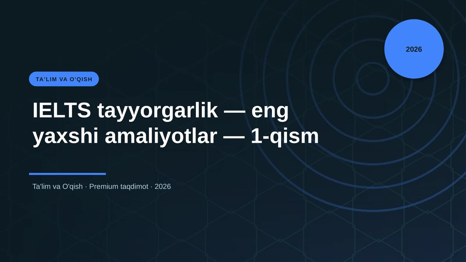 IELTS tayyorgarlik — eng yaxshi amaliyotlar — 1-qism