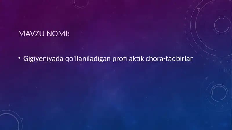 Gigiyeniyada qo'llaniladigan profilaktik chora-tadbirlar