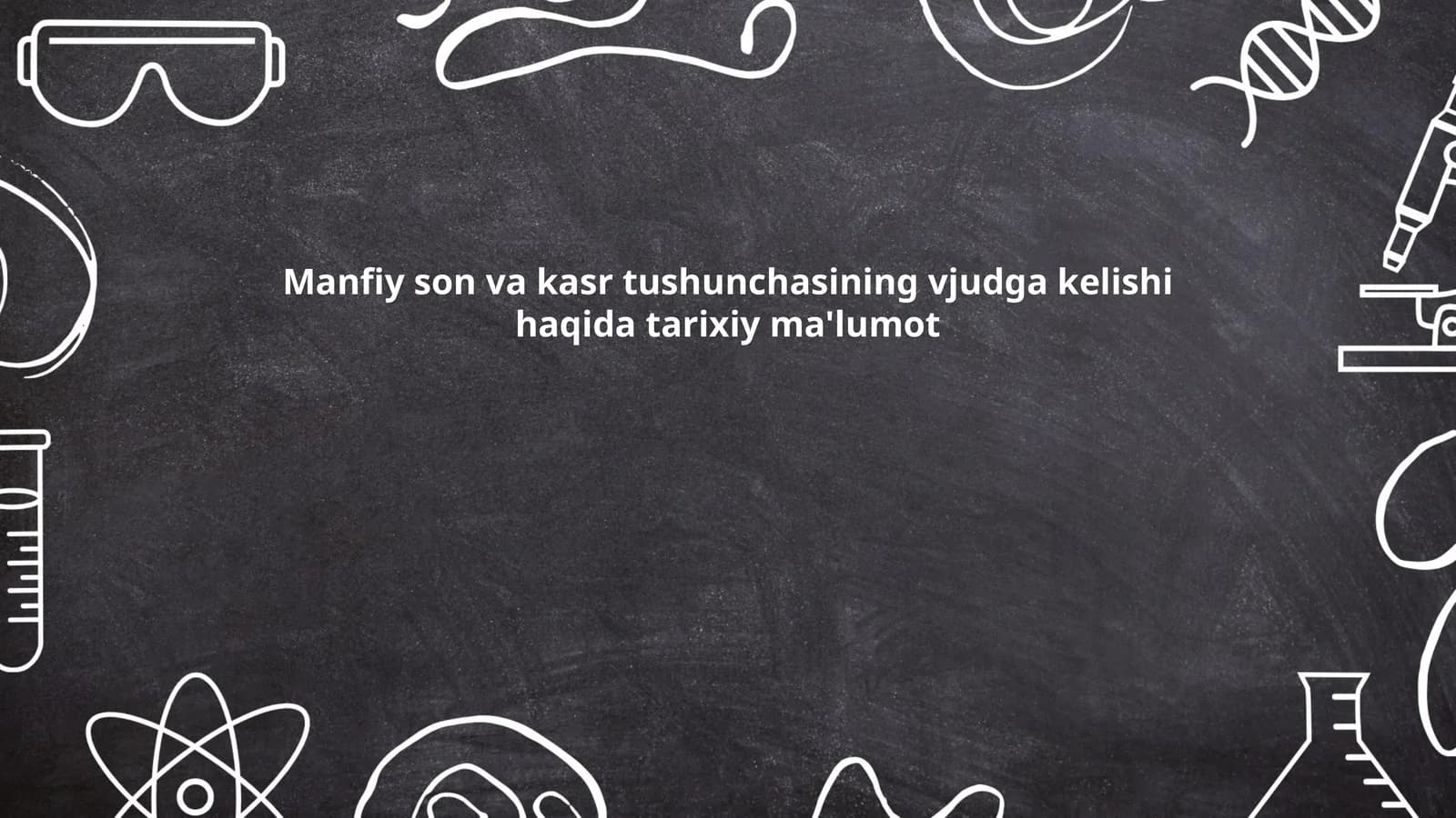 Manfiy son va kasr tushunchasining vjudga kelishi haqida tarixiy ma'lumot