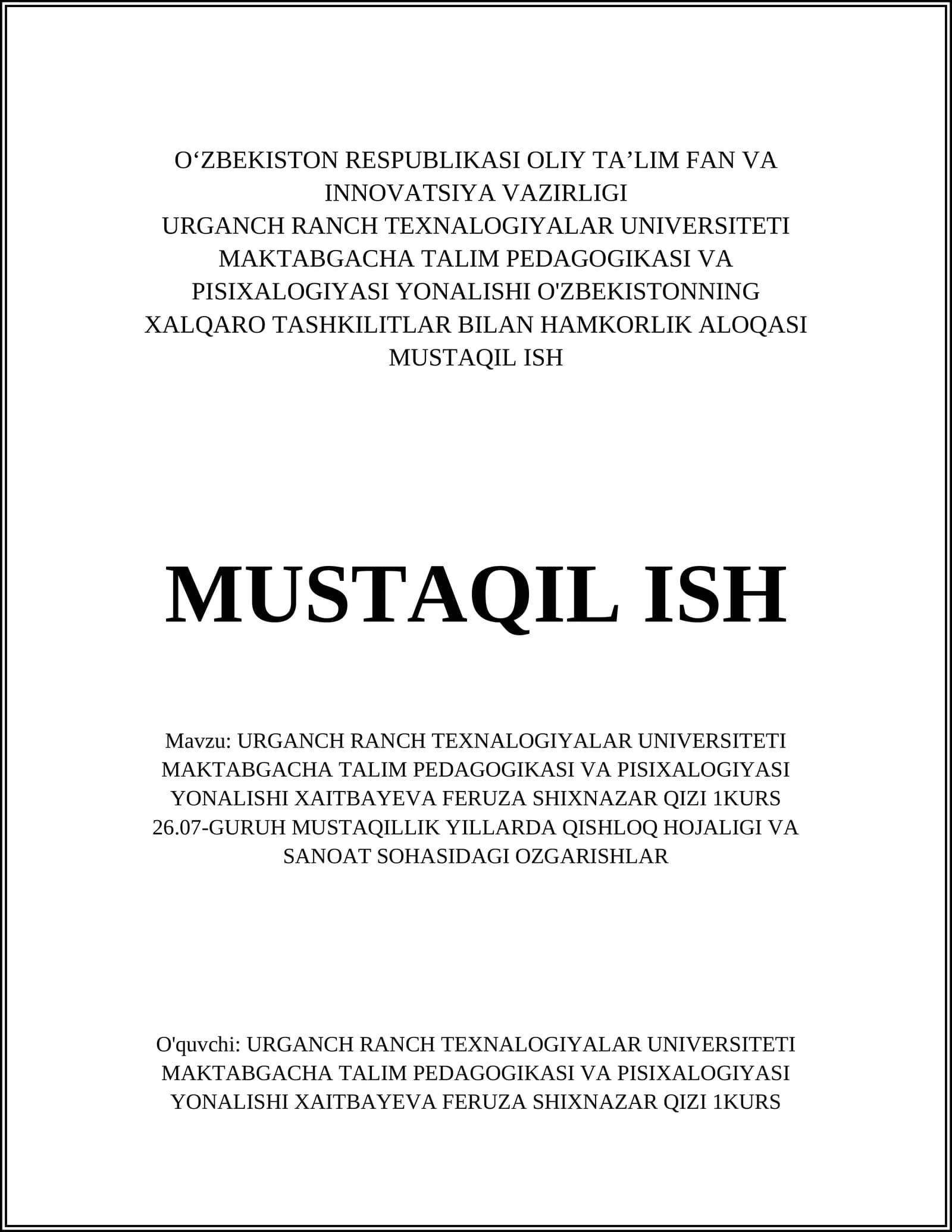 URGANCH RANCH TEXNALOGIYALAR UNIVERSITETI MAKTABGACHA TALIM PEDAGOGIKASI VA PISIXALOGIYASI YONALISHI XAITBAYEVA FERUZA SHIXNAZAR QIZI