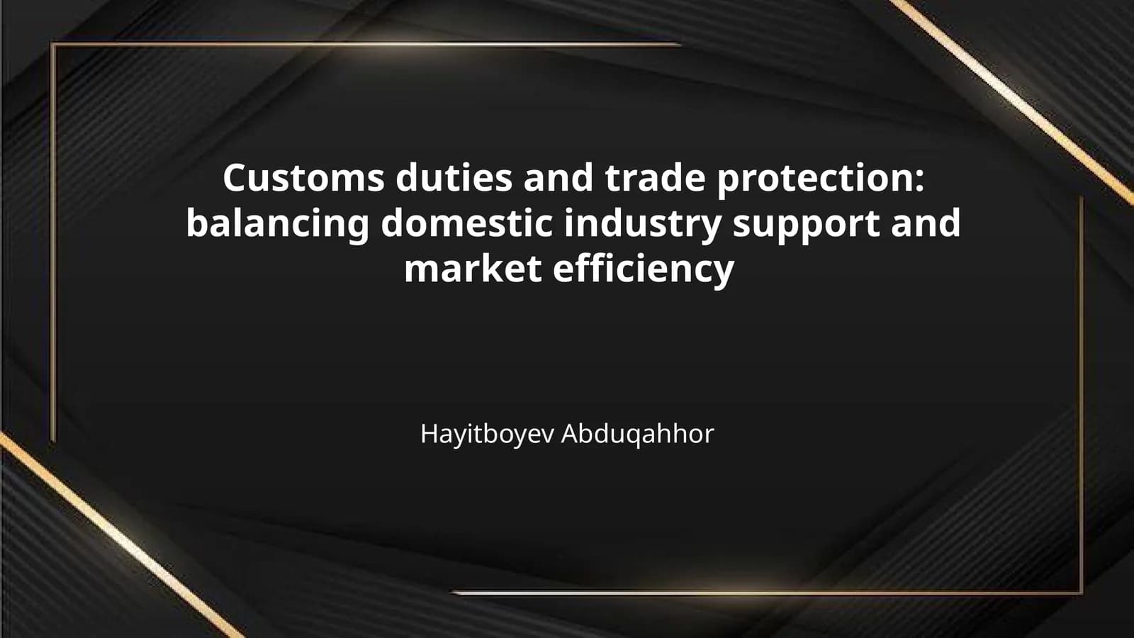 Customs duties and trade protection: balancing domestic industry support and market efficiency