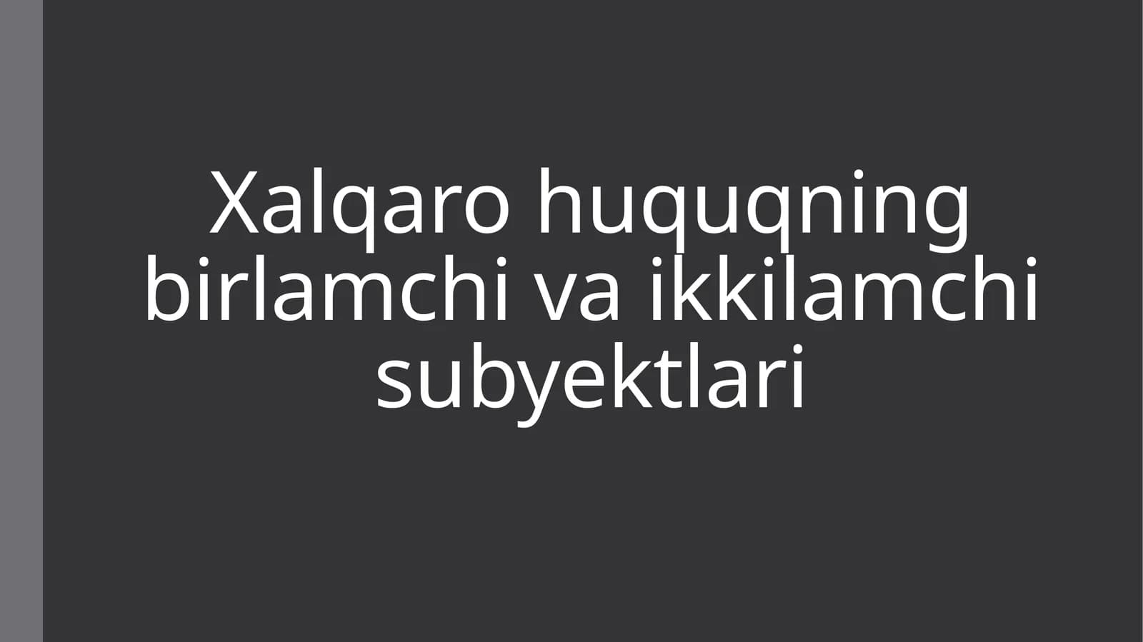 Xalqaro huquqning birlamchi va ikkilamchi subyektlari